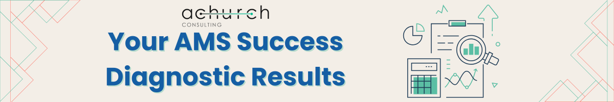 Your AMS Success Diagnostic Results